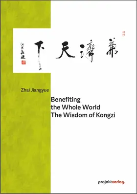  Benefiting the Whole World: The Wisdom of Kongzi | Buch |  Sack Fachmedien