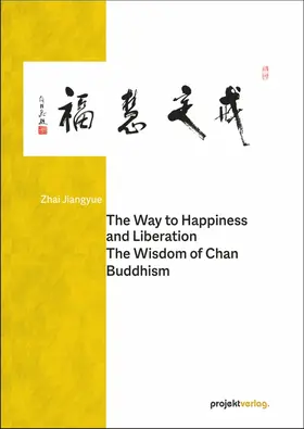  The Way to Happiness and Liberation: The Wisdom of Chan Buddhism | Buch |  Sack Fachmedien