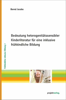 Jacobs / Lingenauber |  Bedeutung heterogenitätssensibler Kinderliteratur für eine inklusive frühkindliche Bildung | Buch |  Sack Fachmedien