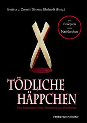 Cossel / Helwig / Ehrhardt |  Tödliche Häppchen | eBook | Sack Fachmedien
