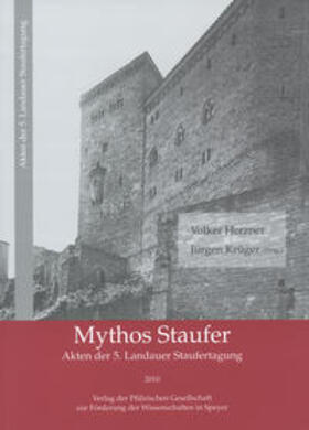 Pfälzische Gesellschaft zur Förderung der Wissenschaften / Herzner / Krüger |  Mythos Staufer | Buch |  Sack Fachmedien