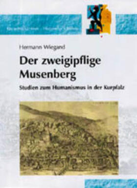 Wiegand |  Studien zum Humanismus in der Kurpfalz | Buch |  Sack Fachmedien