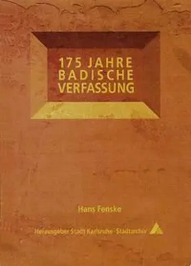 Fenske / Stadt Karlsruhe - Stadtarchiv |  175 Jahre badische Verfassung | Buch |  Sack Fachmedien