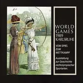 Stadt Karlsruhe, Stadtbibliothek, Archiv, Sammlungen |  World games 1989 Karlsruhe | Buch |  Sack Fachmedien