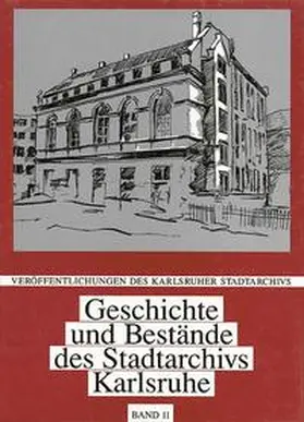 Bräunche / Herkert / Sauer |  Geschichte und Bestände des Stadtarchivs Karlsruhe | Buch |  Sack Fachmedien