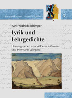 Schimper / Kühlmann / Wiegand |  Karl Friedrich Schimper (1803-1867) - Lyrik und Lehrgedichte | Buch |  Sack Fachmedien