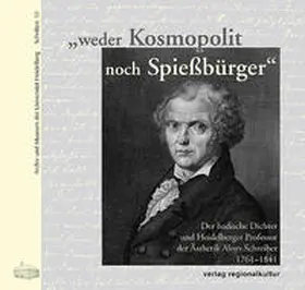 Rink |  "weder Kosmopolit noch Spiessbürger" - Der badische Dichter und Heidelberger Professor der Ästhetik Aloys Schreiber (1761-1841) | Buch |  Sack Fachmedien