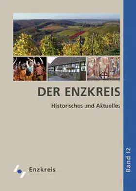 Landratsamt Enzkreis |  Der Enzkreis - Historisches und Aktuelles. Jahrbuch | Buch |  Sack Fachmedien