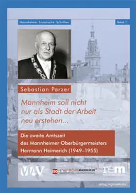 Parzer / Mannheimer Altertumsverein von 1859 - Gesellschaft d. Freunde Mannheims u. d. ehemaligen Kurpfalz / Reiss-Engelhorn-Museen Mannheim |  Mannheim soll nicht nur als Stadt der Arbeit neu erstehen... | Buch |  Sack Fachmedien