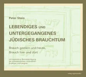 Stein / Verein f. d. Erhaltung d. Synagogen u. d. Friedhofes Endingen-Lengnau |  Lebendiges und untergegangenes jüdisches Brauchtum | Buch |  Sack Fachmedien