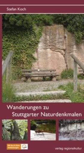 Koch | Wanderungen zu Stuttgarter Naturdenkmalen | Buch | 978-3-89735-574-3 | sack.de