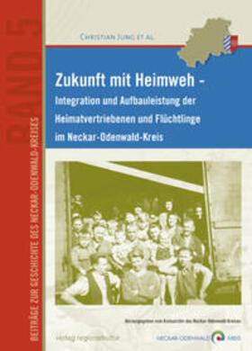 Jung / Kreisarchiv d. Neckar-Odenwald-Kreises | Zukunft mit Heimweh | Buch | 978-3-89735-700-6 | sack.de
