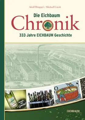 Stadtarchivs Mannheim – Institut für Stadtgeschichte, Ulrich Nieß / Caroli / Drüppel |  Die Eichbaum Chronik | Buch |  Sack Fachmedien
