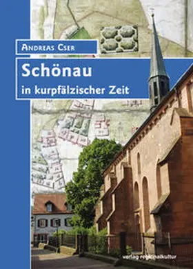 Cser / Stadt Schönau |  Schönau in kurpfälzischer Zeit | Buch |  Sack Fachmedien