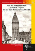 Schlechter / Kemper / Rasche |  Von der mittelalterlichen "Kuhstadt Speyer" bis zur Dom-Restaurierung 1957/61 | Buch |  Sack Fachmedien