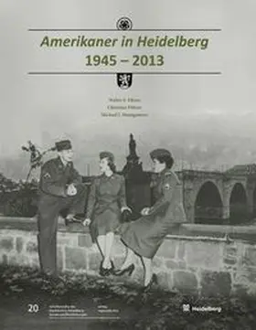 Elkins / Montgomery / Führer |  Amerikaner in Heidelberg 1945 - 2013 | Buch |  Sack Fachmedien