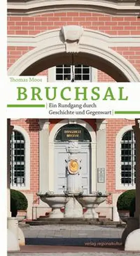 Moos |  Bruchsal. Ein Rundgang durch Geschichte und Gegenwart | Buch |  Sack Fachmedien