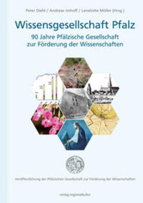 Diehl / Funke / Imhoff |  Wissensgesellschaft Pfalz - 90 Jahre Pfälzische Gesellschaft zur Förderung der Wissenschaften | Buch |  Sack Fachmedien