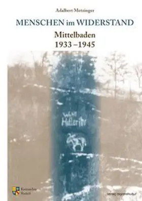 Metzinger / Walter / Kreisarchiv Rastatt |  Menschen im Widerstand | Buch |  Sack Fachmedien