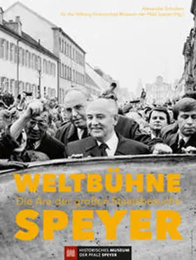 Alexander Schubert für die Stiftung Historisches Museum der Pfalz Speyer |  Weltbühne Speyer | Buch |  Sack Fachmedien