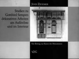Ziesemer |  Studien zu Gottfried Sempers dekorativen Arbeiten am Aussenbau und im Interieur | Buch |  Sack Fachmedien