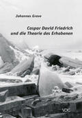 Grave |  Caspar David Friedrich und die Theorie des Erhabenen | Buch |  Sack Fachmedien