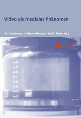 Adelmann / Hoffmann / Nohr |  REC - Video als mediales Phänomen | Buch |  Sack Fachmedien