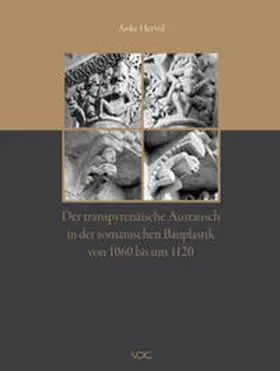 Hervol |  Der transpyrenäische Austausch in der romanischen Bauplastik von 1060 bis um 1120 | Buch |  Sack Fachmedien