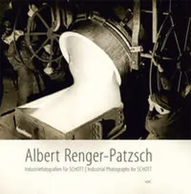 Sachsse / Ellguth-Malakhov / Steinmetz-Oppelland |  Albert Renger-Patzsch - Industriefotografien für SCHOTT | Buch |  Sack Fachmedien