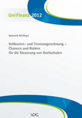 Syncwork AG | Vollkosten- und Trennungsrechnung - Chancen und Risiken für die Steuerung der Hochschulen | Buch | 978-3-89739-751-4 | sack.de