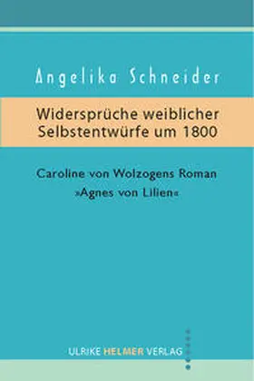 Schneider |  Widersprüche weiblicher Selbstentwürfe um 1800 | Buch |  Sack Fachmedien