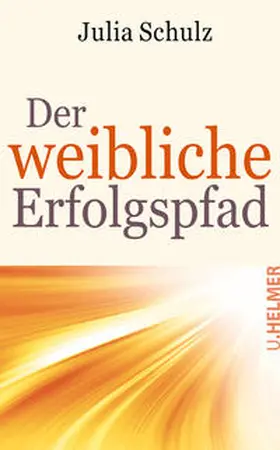 Schulz |  Der weibliche Erfolgspfad | Buch |  Sack Fachmedien