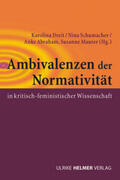 Dreit / Schumacher / Abraham |  Ambivalenzen der Normativität in kritisch-feministischer Wissenschaft | Buch |  Sack Fachmedien