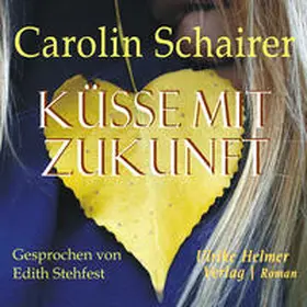 Schairer |  Küsse mit Zukunft | Sonstiges |  Sack Fachmedien