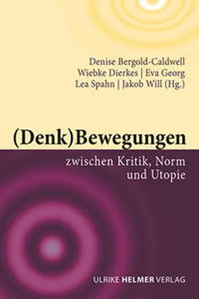 Bergold-Caldwell / Dierkes / Georg |  (Denk)Bewegungen zwischen Kritik, Norm und Utopie | Buch |  Sack Fachmedien