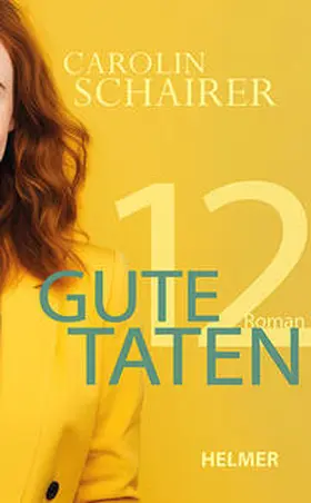 Schairer | Zwölf gute Taten | Buch | 978-3-89741-479-2 | www.sack.de