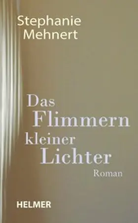 Mehnert |  Das Flimmern kleiner Lichter | eBook | Sack Fachmedien