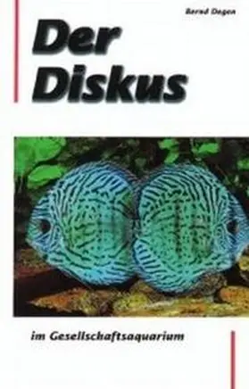 Degen |  Der Diskus im Gesellschaftsaquarium | Buch |  Sack Fachmedien