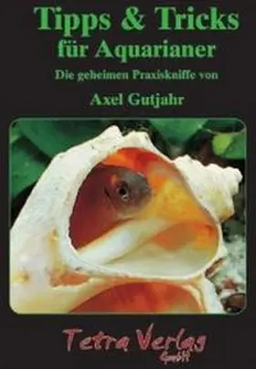 Gutjahr |  Tipps & Tricks für Aquarianer | Buch |  Sack Fachmedien