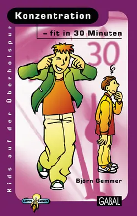 Gemmer |  Konzentration - fit in 30 Minuten | Buch |  Sack Fachmedien