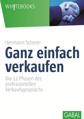 Scherer | Ganz einfach verkaufen | Buch | 978-3-89749-341-4 | sack.de