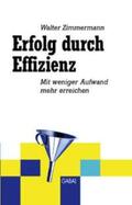 Zimmermann |  Erfolg durch Effizienz | Buch |  Sack Fachmedien