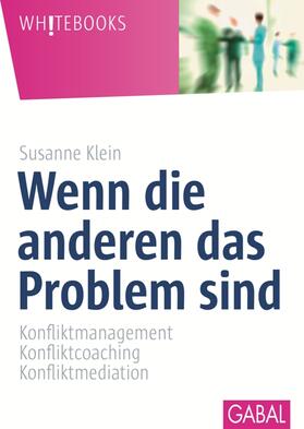 Klein | Wenn die anderen das Problem sind | Buch | 978-3-89749-586-9 | sack.de