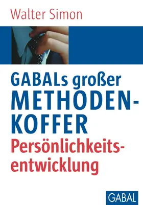 Simon | GABALs großer Methodenkoffer. Persönlichkeitsentwicklung | Buch | 978-3-89749-672-9 | www.sack.de