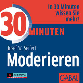 Seifert | 30 Minuten für professionelles Moderieren. CD | Sonstiges | 978-3-89749-692-7 | sack.de