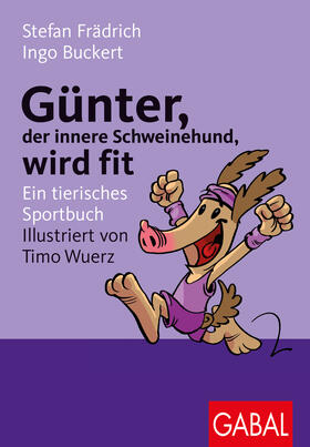 Frädrich / Buckert | Günter, der innere Schweinehund, wird fit | Buch | 978-3-89749-853-2 | sack.de