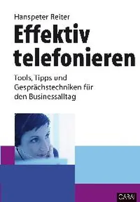 Reiter | Effektiv telefonieren | Buch | 978-3-89749-860-0 | www.sack.de
