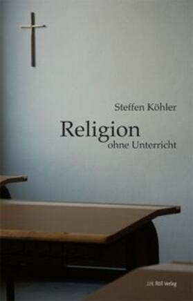 Köhler | Religion ohne Unterricht | Buch | 978-3-89754-239-6 | sack.de