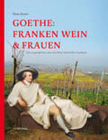 Bauer |  Goethe: Franken Wein & Frauen | Buch |  Sack Fachmedien
