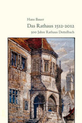 Bauer | Das Rathaus 1512-2012 | Buch | 978-3-89754-425-3 | sack.de